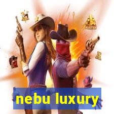 nebu luxury